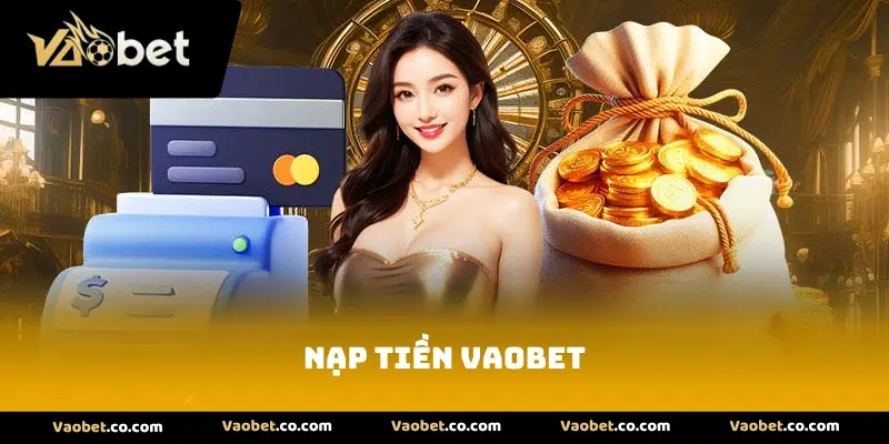 Nạp tiền VAOBET