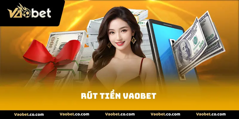 Rút Tiền VAOBET